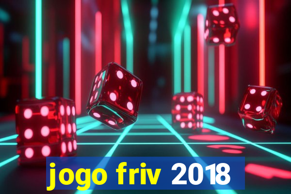 jogo friv 2018